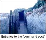 Entrance to the command post