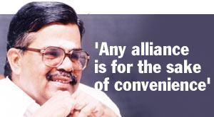 'Any alliance is for the sake of convenience'